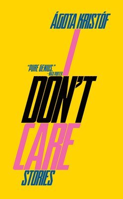 Ágota Kristóf - I Don't Care, Häftad