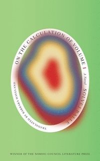 bokomslag On the Calculation of Volume (Book I): Shortlisted for the 2025 International Booker Prize