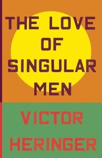 bokomslag The Love of Singular Men