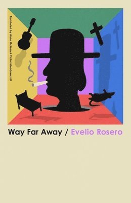 Evelio Rosero - Way Far Away, Häftad
