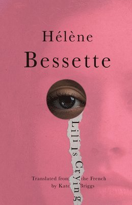 Hélène Bessette - Lili Is Crying, Häftad