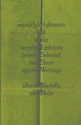 Mariella Mehr - Nightmare of the Embryos, Häftad