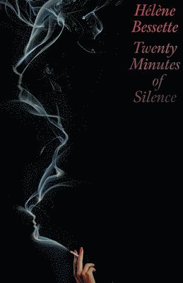 Helene Bessette - Twenty Minutes of Silence, Häftad