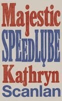 Kathryn Scanlan - Majestic Speedlube, Häftad