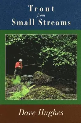 Dave Hughes - Trout from Small Streams, Inbunden. Tillgänglighet: Tillfälligt slut