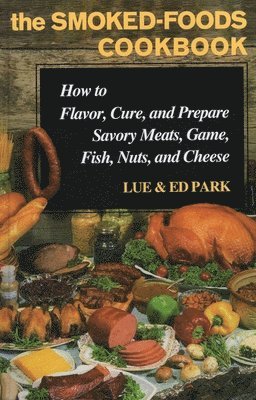 Lue Park, Ed Park - Smoked-Foods Cookbook, Inbunden