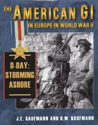 J. E. Kaufmann, H. W. Kaufmann, J E Kaufmann, H W Kaufmann - American Gi in Europe in World War II, Inbunden