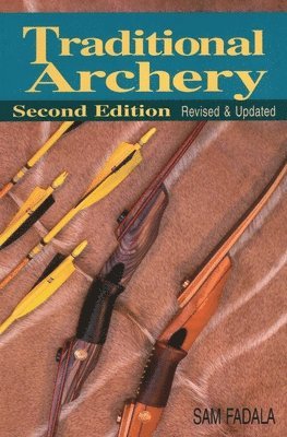 Sam Fadala - Traditional Archery (Revised, Updated), Häftad