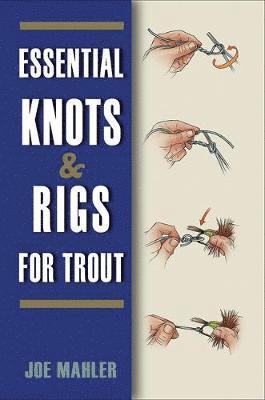 bokomslag Essential Knots & Rigs for Trout