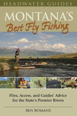 Ben Romans - Montana's Best Fly Fishing, Häftad