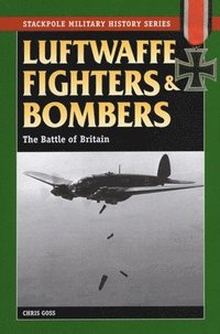 bokomslag Luftwaffe Fighters and Bombers: The Battle of Britain