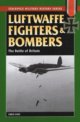 Chris Goss - Luftwaffe Fighters and Bombers, Häftad