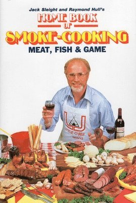 Jack Sleight, Raymond Hull - Home Book of Smoke Cooking Meat, Fish & Game, Häftad