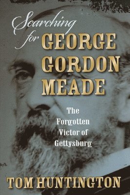 Huntington, T: Searching for George Gordon Meade