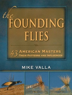 Mike Valla - Founding Flies, Inbunden