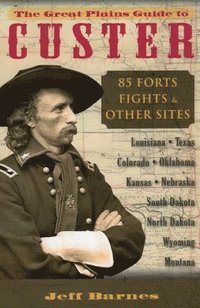 bokomslag The Great Plains Guide to Custer