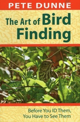Pete Dunne - Art of Bird Finding, Häftad. Tillgänglighet: Tillfälligt slut