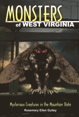 Rosemary Ellen Guiley - Monsters of West Virginia, Häftad