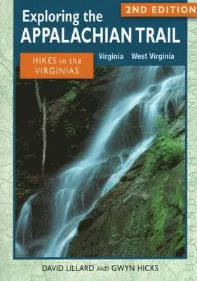David Lillard, Gwyn Hicks - Exploring the Appalachian Trail: Hikes in the Virginias, Häftad. Tillgänglighet: Tillfälligt slut