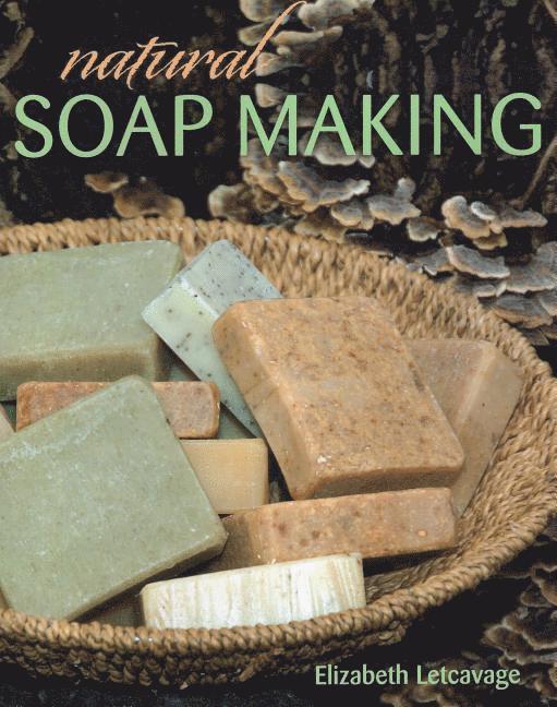 Elizabeth Letcavage, Melissa Harden - Natural Soap Making, Häftad