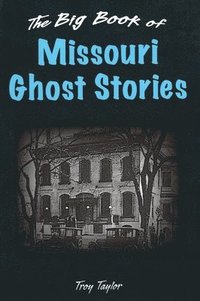 bokomslag Big Book of Missouri Ghost Stories