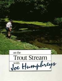 bokomslag On the Trout Stream with Joe Humphreys