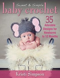 bokomslag Sweet & Simple Baby Crochet