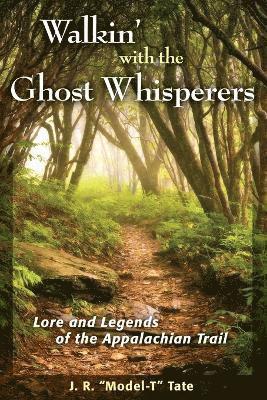 J R Tate, J. R. Tate - Walkin' with the Ghost Whisperers, Häftad
