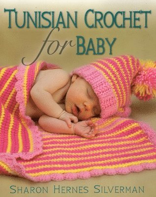 Tunisian Crochet for Baby