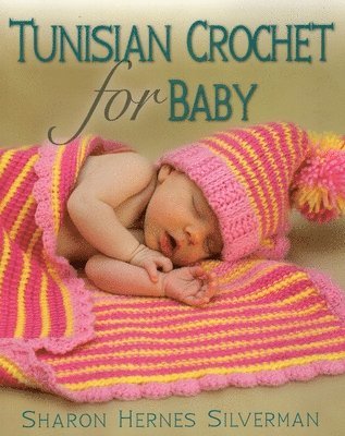 Tunisian Crochet for Baby 1