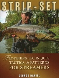 bokomslag Strip-Set: Fly-Fishing Techniques, Tactics, & Patterns for Streamers