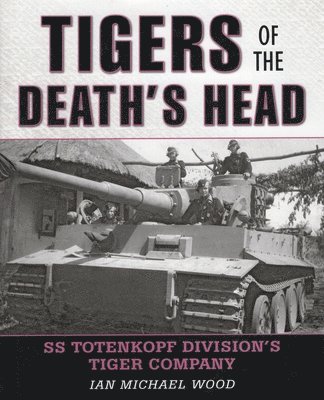 bokomslag Tigers of the Death's Head