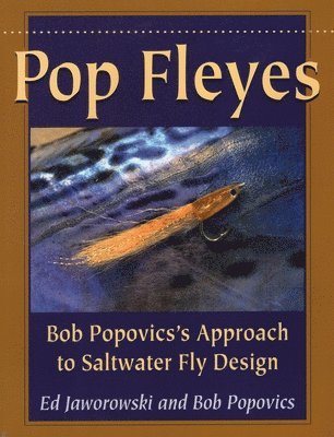 bokomslag Pop Fleyes: Bob Popovics's Approach to Saltwater Fly Design