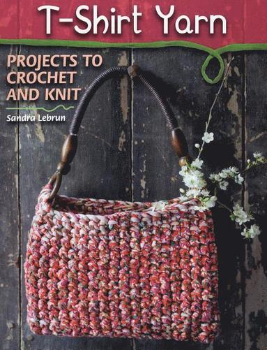 bokomslag T-Shirt Yarn: Projects to Crochet and Knit