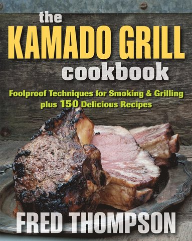 bokomslag Kamado Grill Cookbook