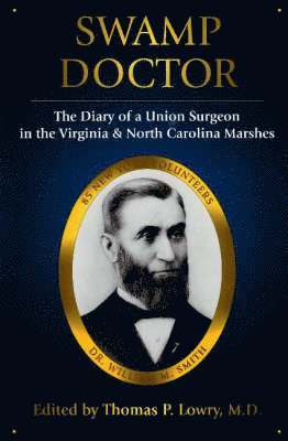 Thomas P. Lowry M.D. - Swamp Doctor, Inbunden