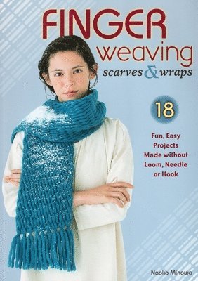 bokomslag Finger Weaving Scarves & Wraps