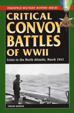 Jürgen Rohwer - Critical Convoy Battles of WWII, Häftad