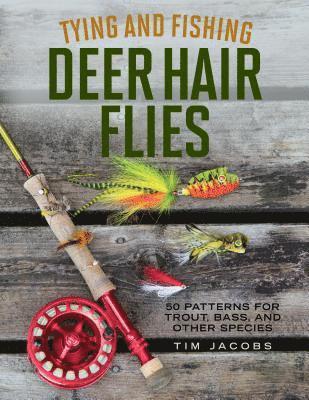 bokomslag Tying and Fishing Deer Hair Flies
