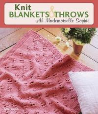 bokomslag Knit Blankets and Throws with Mademoiselle Sophie