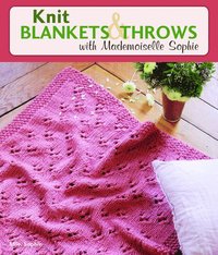 bokomslag Knit Blankets and Throws with Mademoiselle Sophie