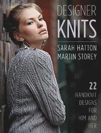 bokomslag Designer Knits: Sarah Hatton & Martin Storey: 22 Handknit Designs for Him & Her