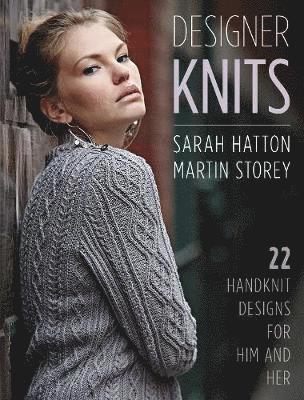 bokomslag Designer Knits: Sarah Hatton & Martin Storey: 22 Handknit Designs for Him & Her