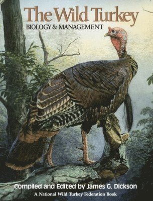 bokomslag The Wild Turkey : Biology & Management