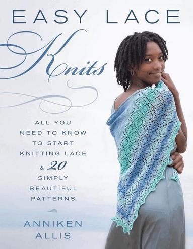 Anniken Allis - Easy Lace Knits, Häftad