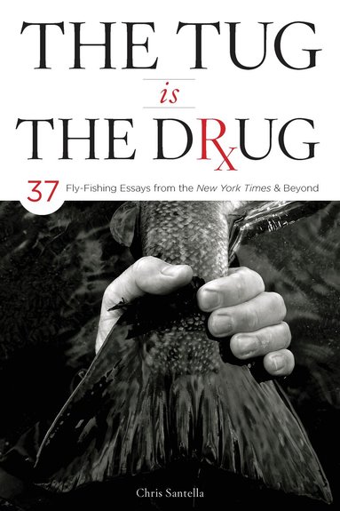 Chris Santella - Tug is the Drug, Inbunden