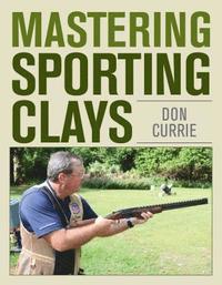 bokomslag Mastering Sporting Clays