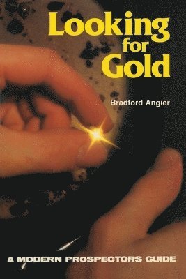 Bradford Angier - Looking for Gold, Häftad