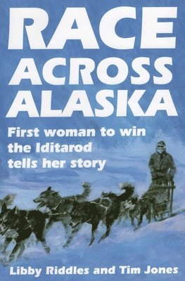 Libby Riddles, Tim Jones - Race Across Alaska, Häftad