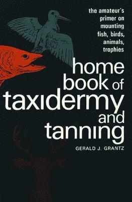 Home Book of Taxidermy and Tanning 1